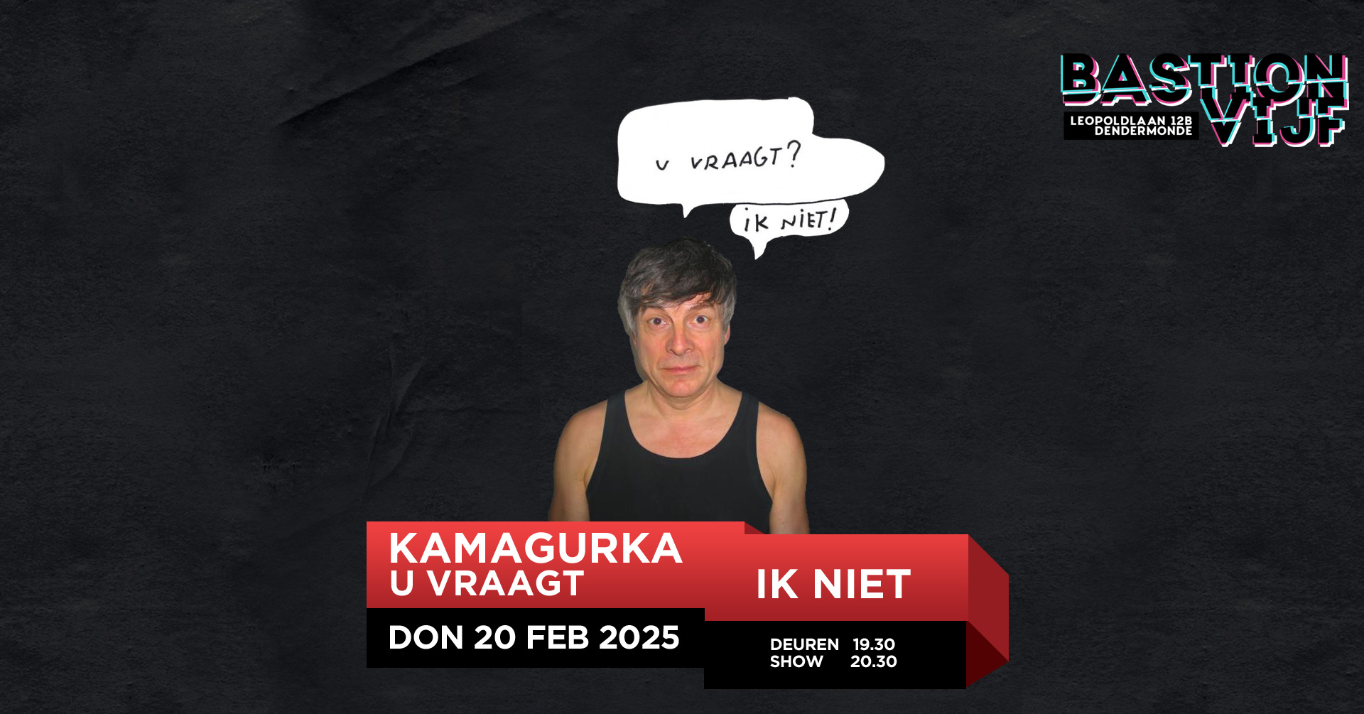 Comedy: Kamagurka - U vraagt, ik niet.