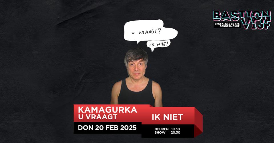 Comedy: Kamagurka - U vraagt, ik niet.